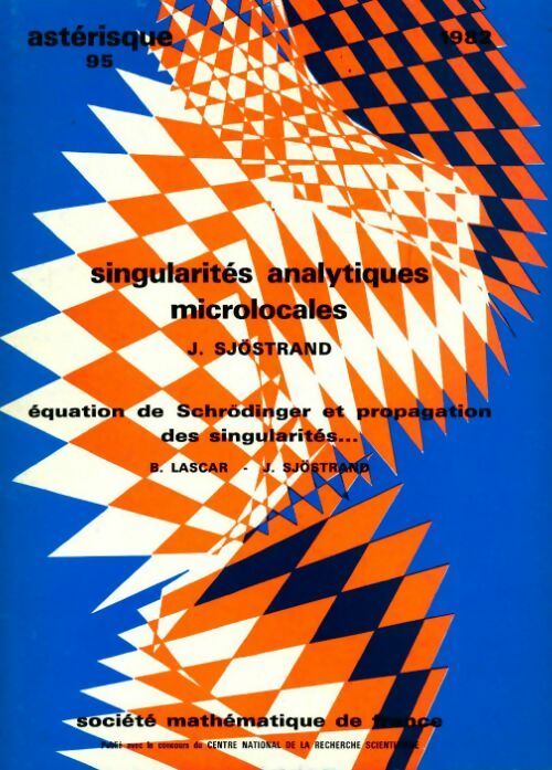 Singularités analytiques microlocales - J. Sjöstrand - Livre