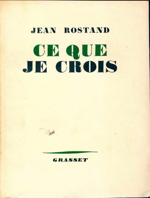 Ce que je crois - Jean Rostand - Livre