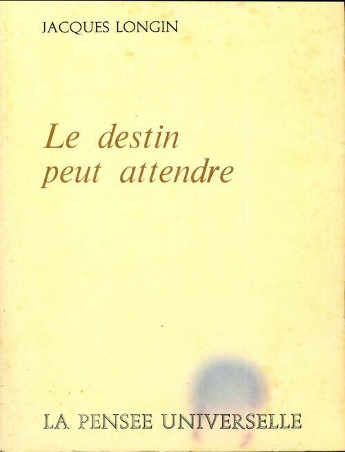 Le destin peut attendre - Jacques Longin - Livre