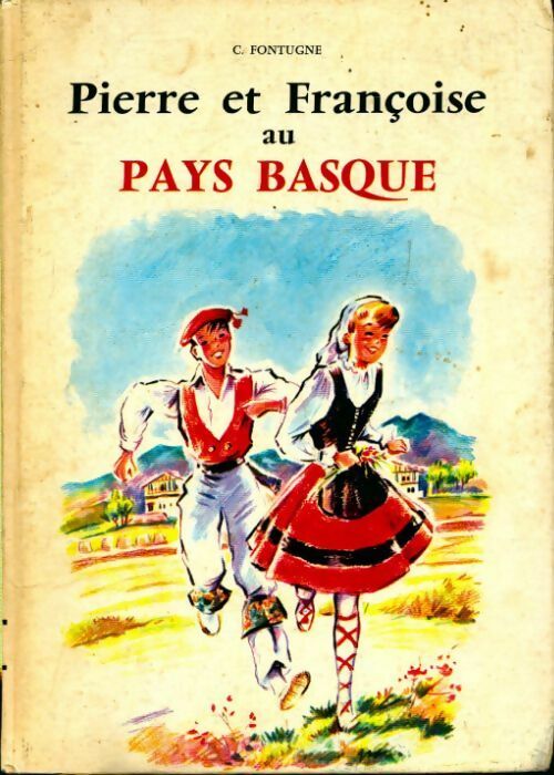 Pierre et François au Pays Basque - C. Fontugne - Livre