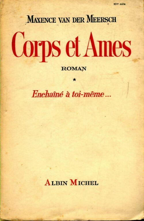 Corps et âmes Tome I : Enchaîné à toi-même ... - Maxence Van der Meersch - Livre
