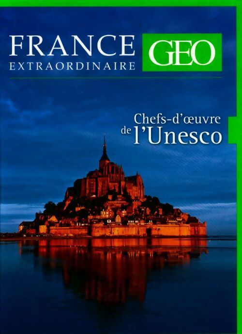 France extraordinaire : chefs-d'oeuvre de l'UNESCO - Collectif - Livre