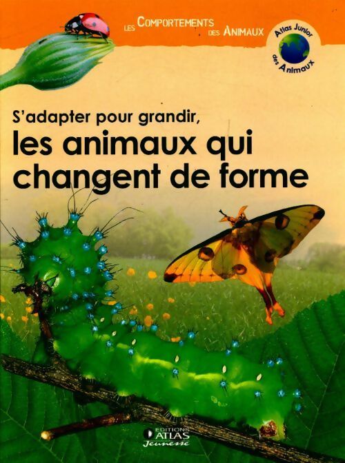 S'adapter pour grandir, les animaux qui changent de forme - Collectif - Livre