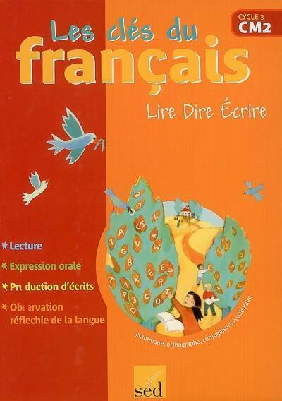 Lire dire écrire CM2 - Céline Augé - Livre