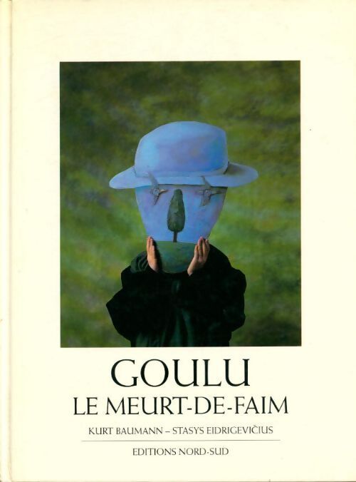 Goulu le meurt-de-faim - Kurt Baumann - Livre