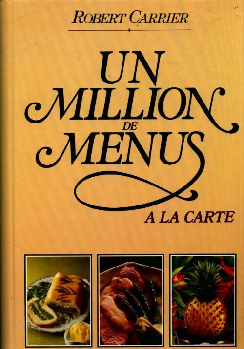 Un million de menus à la carte - Robert Carrier - Livre