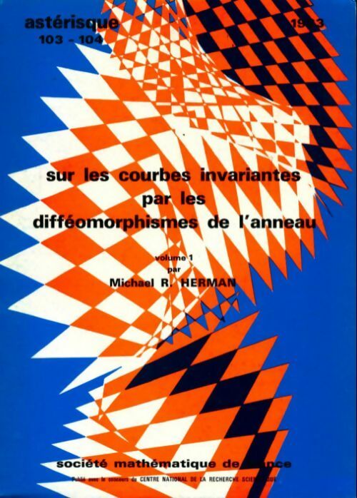 Sur les courbes invariantes par les difféomorphismes de l'anneau Tome I - Michael R. Herman - Livre