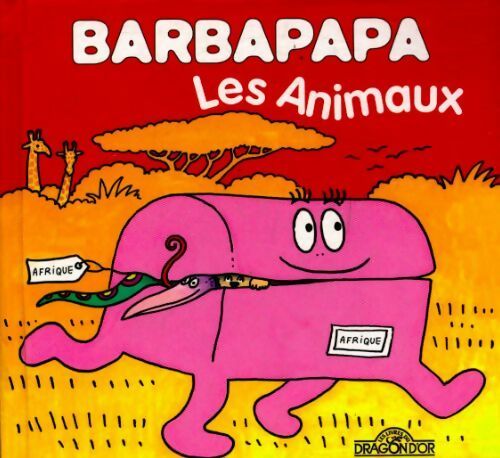 Barbapapa - les animaux - Annette Tison - Livre
