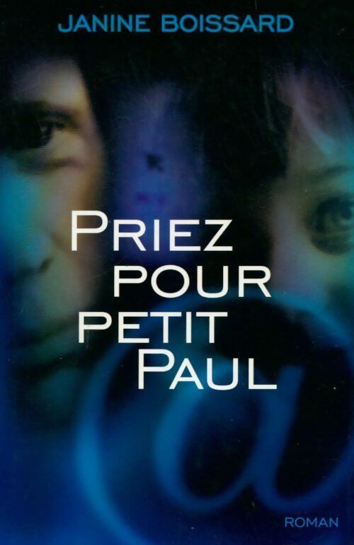 Priez pour petit Paul - Janine Boissard - Livre