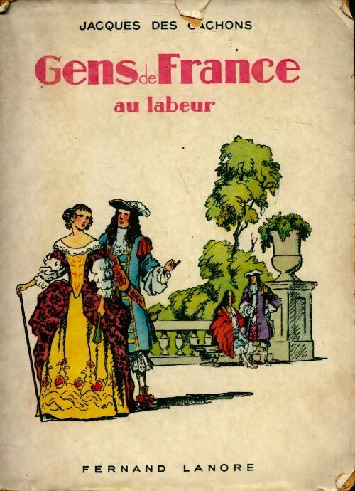 Gens de France au labeur - Jacques Des Gachons - Livre