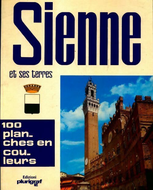 Sienne et ses terres - Roberto Donati - Livre