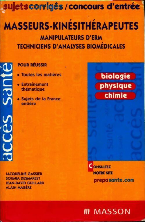 Concours d'entrée masseurs-kinésithérapeutes manipulateurs d'erm techniciens d'analyses biomédicales : Sujets et corrigés - Collectif - Livre