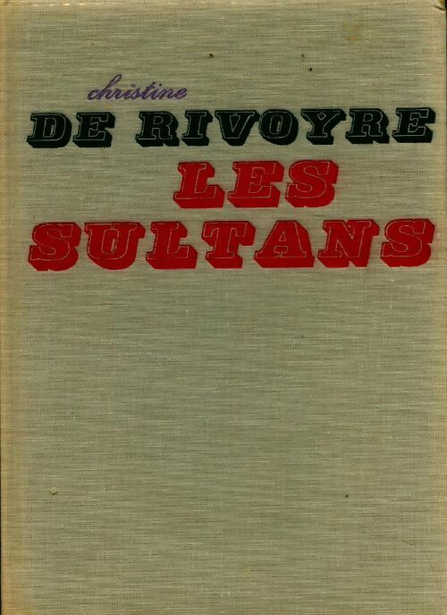 Les sultans - Christine De Rivoyre - Livre
