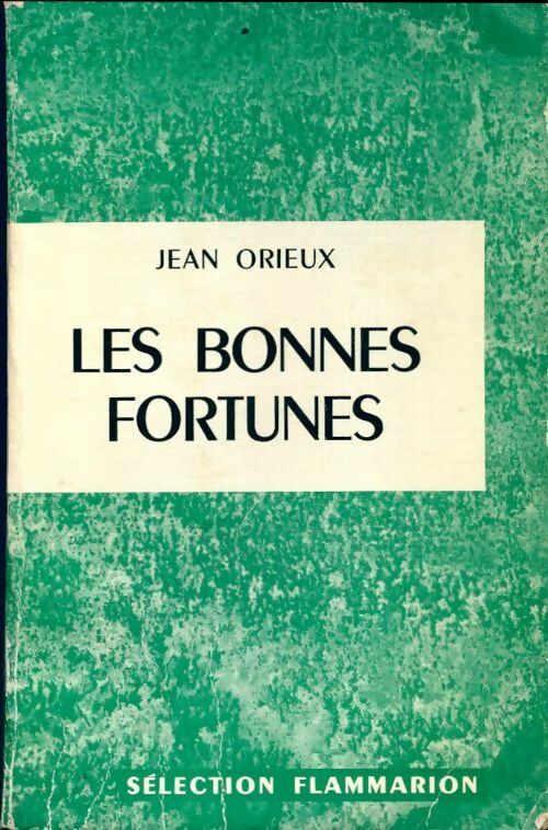Les bonnes fortunes - Jean Orieux - Livre
