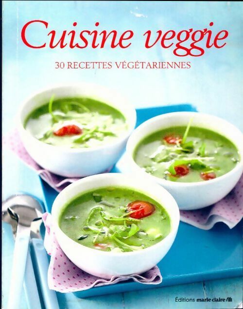 Cuisine veggie. 30 recettes végétariennes - Collectif - Livre
