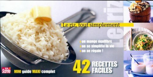 Le riz tout simplement. 42 recettes faciles - Collectif - Livre