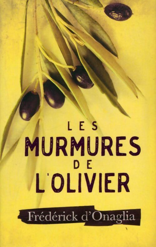 Les murmures de l'olivier - Frédérick D'Onaglia - Livre