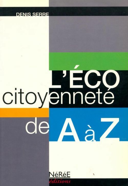 L'éco-citoyenneté de A à Z - Denis Serre - Livre