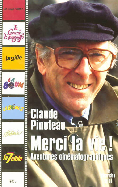 Merci la vie ! - Claude Pinoteau - Livre