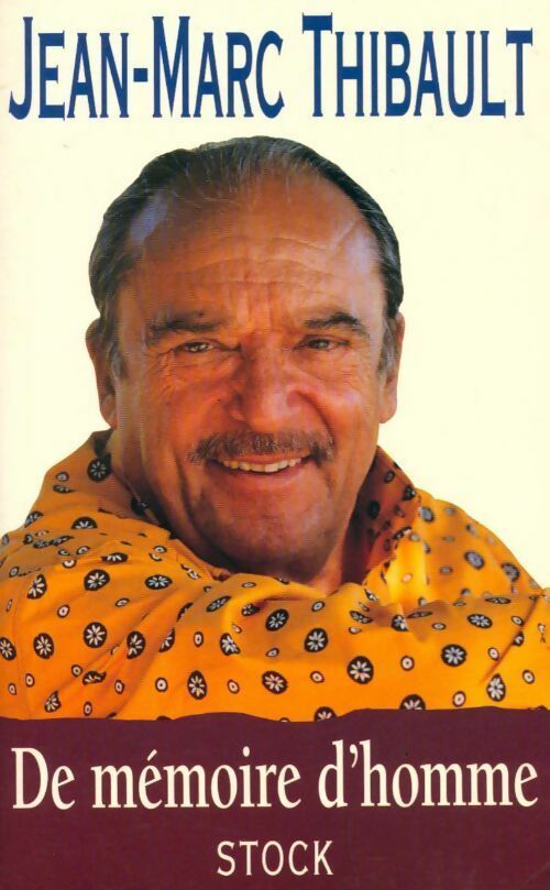 De mémoire d'homme - Jean-Marc Thibault - Livre