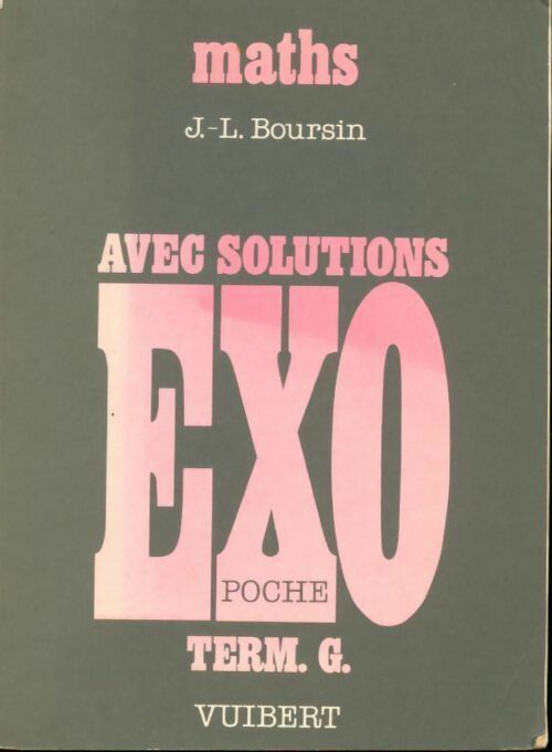 Maths avec solutions Terminales G - Boursin - Livre