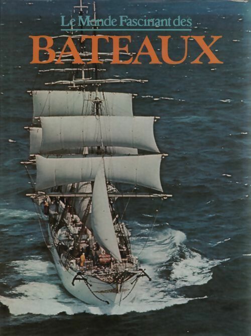 Le monde fascinant des bateaux - J. H Martin - Livre
