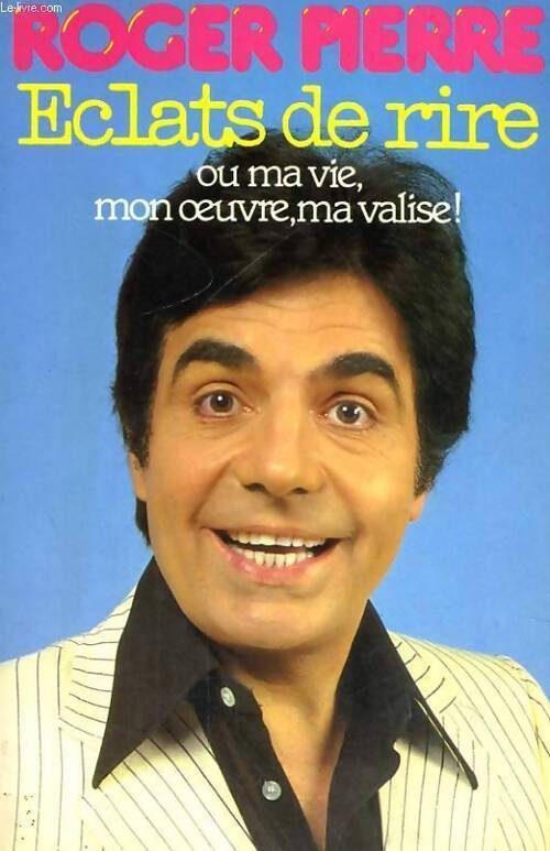 Eclats de rire - Roger Pierre - Livre