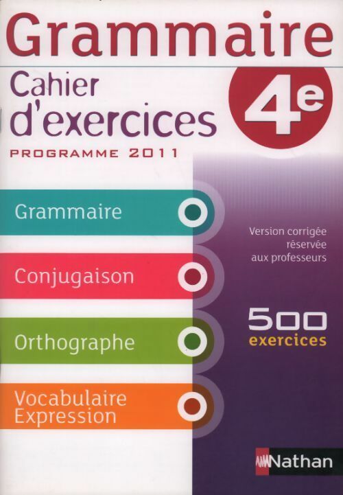 Grammaire 4e. Cahier d'exercices programme 2011 . Version corrigée réservée aux professeurs - Pierre-Alain Chiffre - Livre