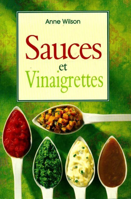 Sauces et vinaigrettes - Anne Wilson - Livre