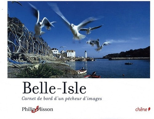 Belle-Isle. Carnet de bord d'un pêcheur d'images - Philip Plisson - Livre