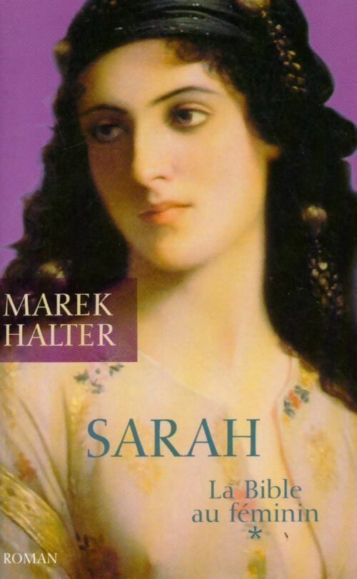 La Bible au féminin Tome I : Sarah - Marek Halter - Livre