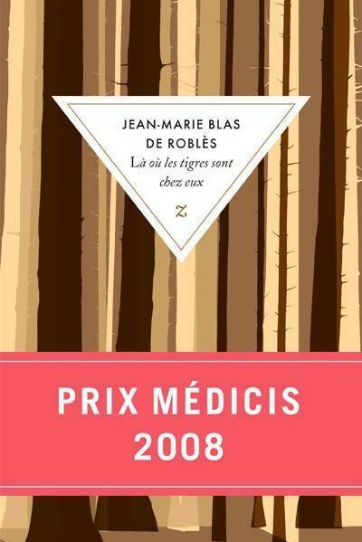 Là où les tigres sont chez eux - Jean-Marie Blas de Roblès - Livre