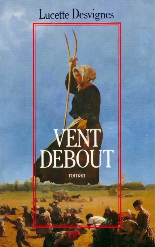 Vent debout - Lucette Desvignes - Livre