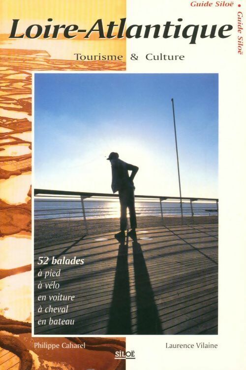 52 balades à pied, à vélo, en voiture, à cheval, en bateau en Loire-Atlantique - Laurence Vilaine - Livre