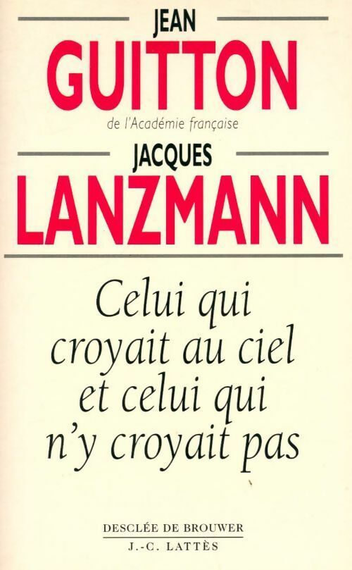 Celui qui croyait au ciel et celui qui n'y croyait pas - Jean Guitton - Livre