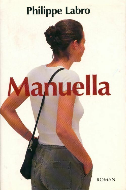 Manuella - Philippe Labro - Livre