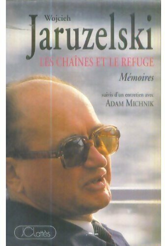 Les chaînes et le refuge - Wojcieh Jaruzelski - Livre