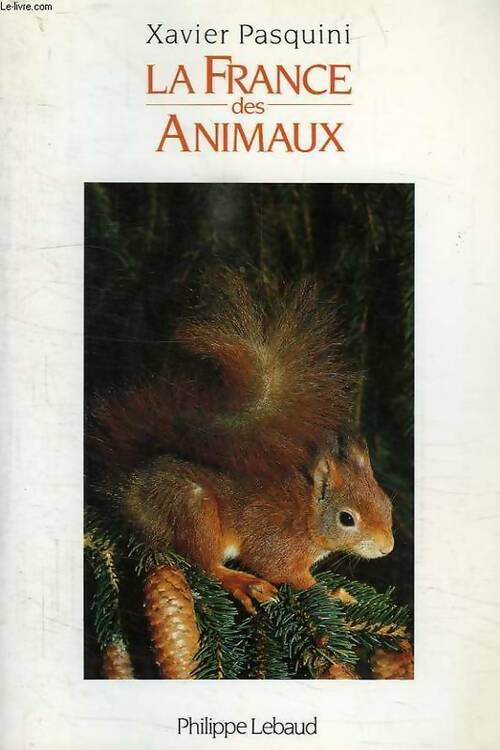 La France des animaux - Xavier Pasquini - Livre