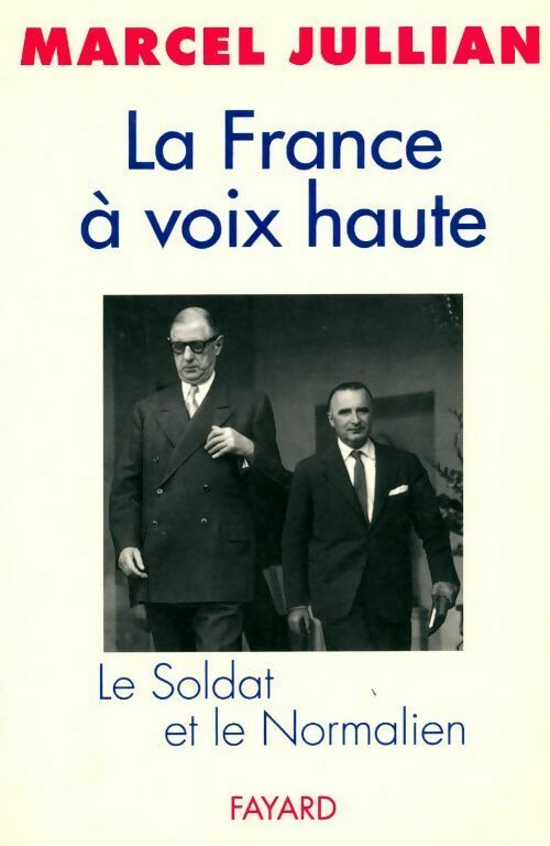 La France à voix haute. Le soldat et le normalien - Marcel Jullian - Livre