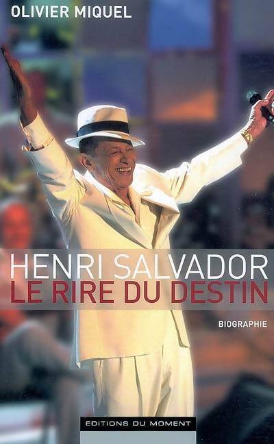 Henri Salvador. Le rire du destin - Olivier Miquel - Livre
