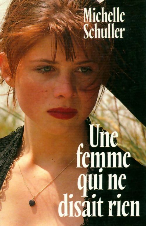 Une femme qui ne disait rien - Schuller Michelle - Livre