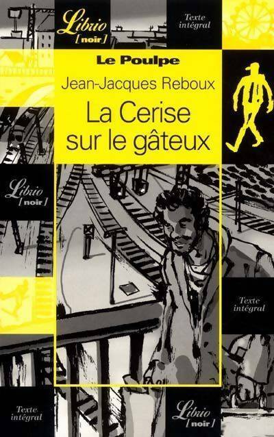 La cerise sur le gâteux - Jean-Jacques Reboux - Livre