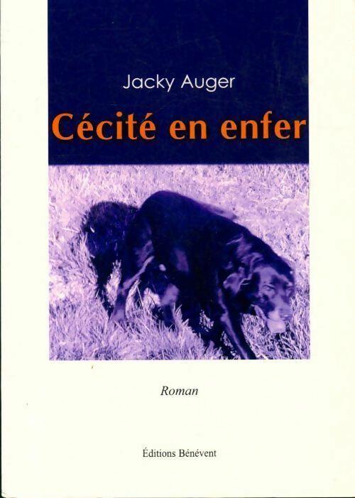Cécité en enfer - Jacky Auger - Livre