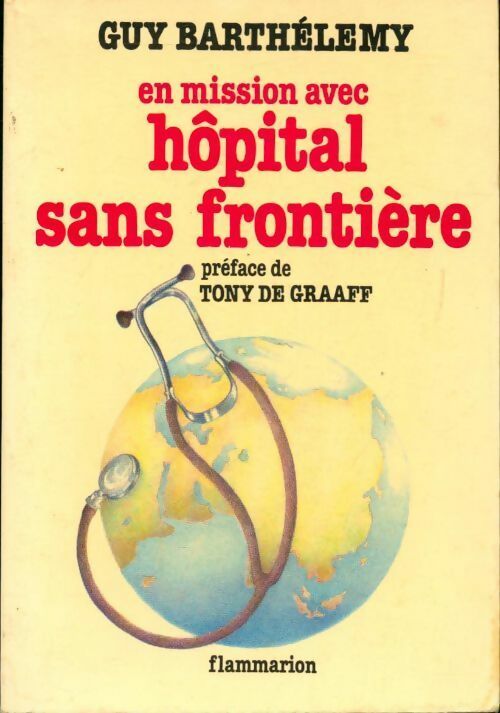 En mission avec hôpital sans frontière - Guy Barthèlemy - Livre