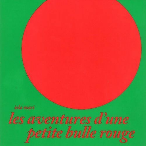 Les aventures d'une petite bulle rouge - Iela Mari - Livre