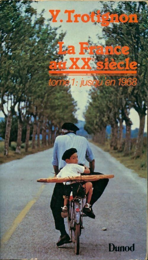 La France au XXe siècle Tome I : Jusqu'en 1968  - Yves Trotignon - Livre