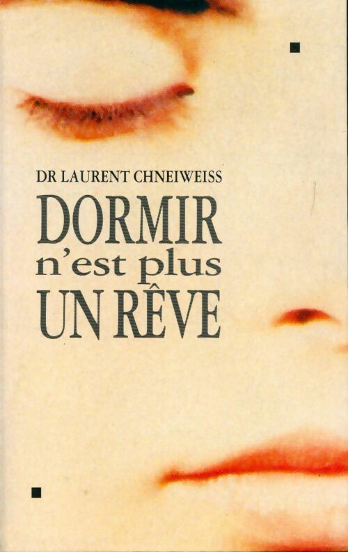 Dormir n'est plus un rêve - Laurent Chneiweiss - Livre