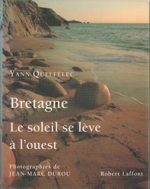 Bretagne. Le soleil se lève a l'ouest - Yann Queffélec - Livre