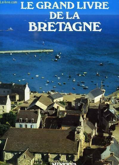 Le grand livre de la Bretagne - Collectif - Livre