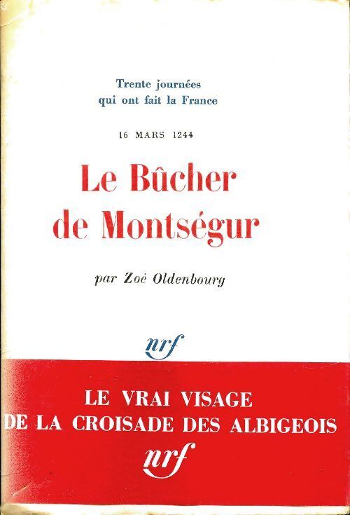 Le bûcher de Montségur - Zoé Oldenbourg - Livre